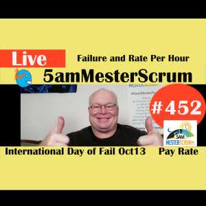 Show #452 Failure and Rate Per Hour w/Scrum Master y Agile Coach Greg Mester