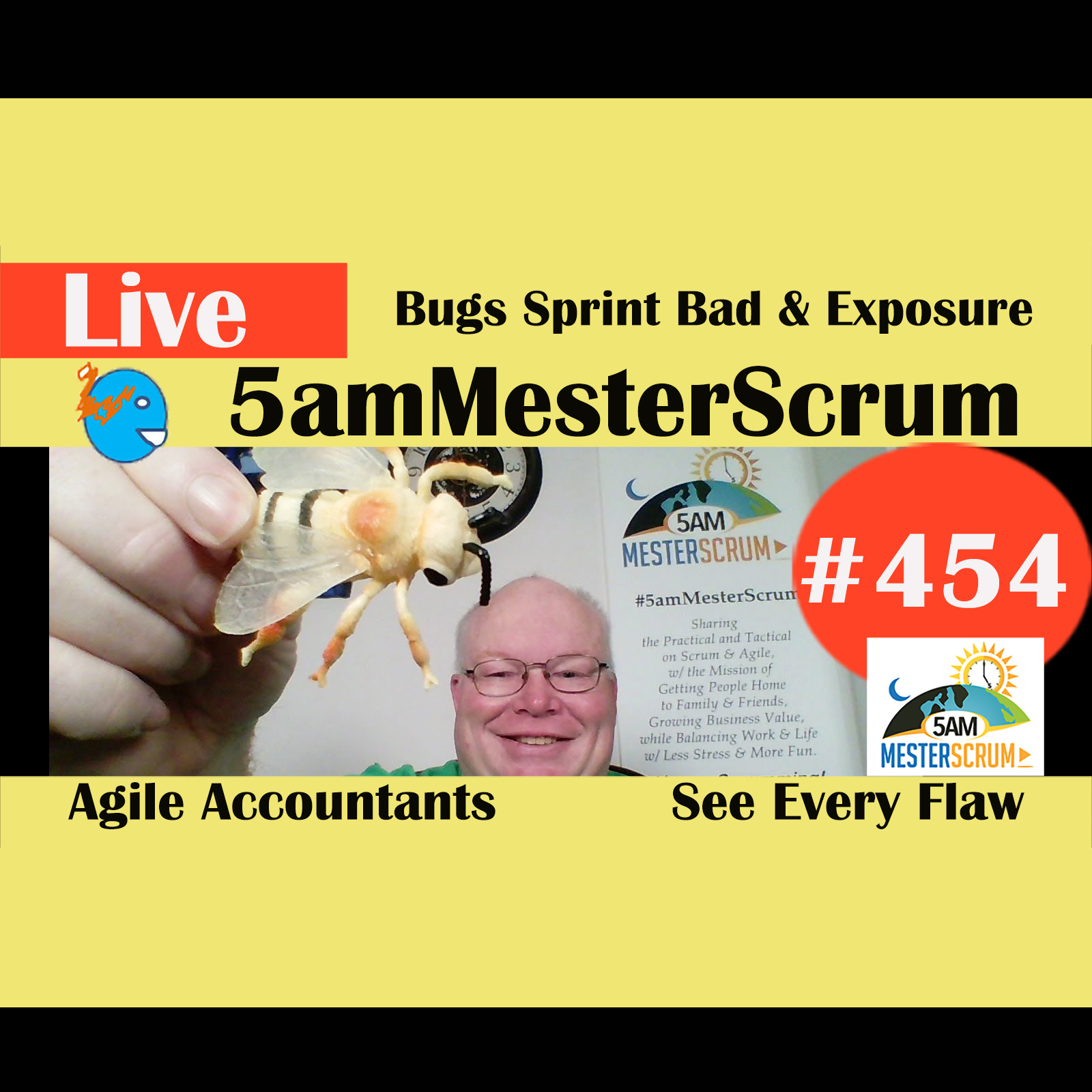 Show #454 Bugs Sprint Bad y Exposure w/Scrum Master y Agile Coach Greg Mester