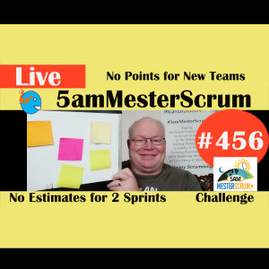 Show #456 No Points for New Teams w/Scrum Master y Agile Coach Greg Mester