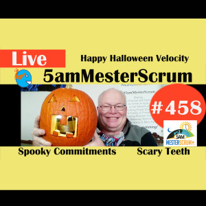 Show #458 Happy Halloween Velocity w/Scrum Master y Agile Coach Greg Mester