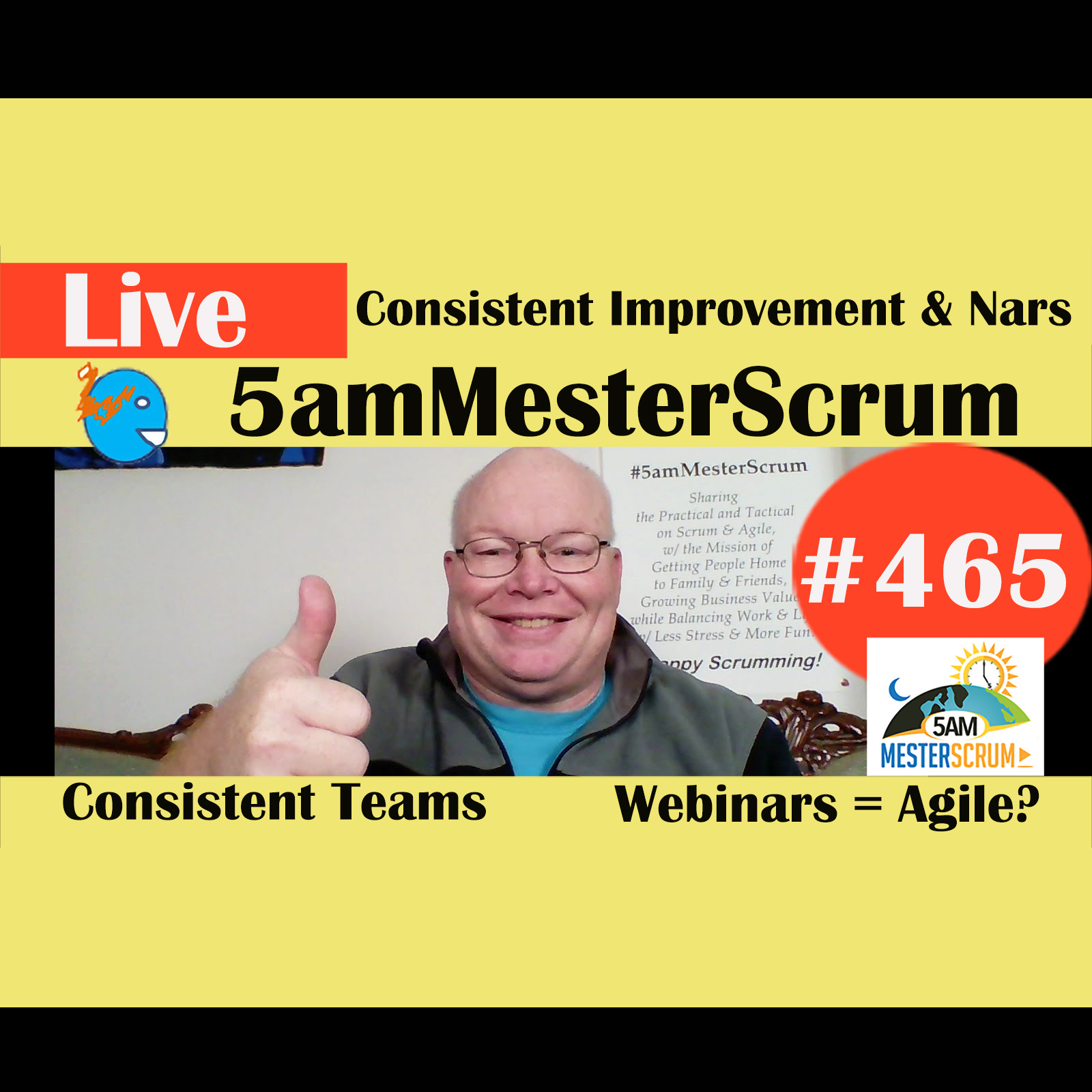 Show #465 Consistent Improvement y Nars w/Scrum Master y Agile Coach Greg Mester