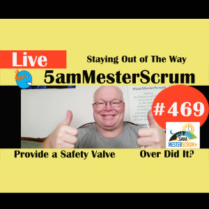 Show #469 Staying Out of The Way w/Scrum Master y Agile Coach Greg Mester