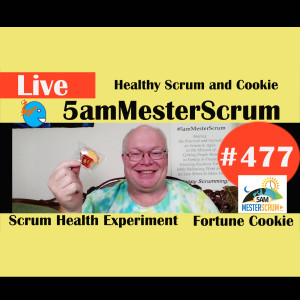 Show #477 Healthy Scrum and Cookie w/Scrum Master y Agile Coach Greg Mester