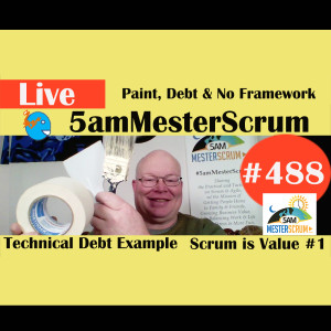 Show #488 Paint, Debt y No Framework w/ Scrum Master y Agile Coach Greg Mester