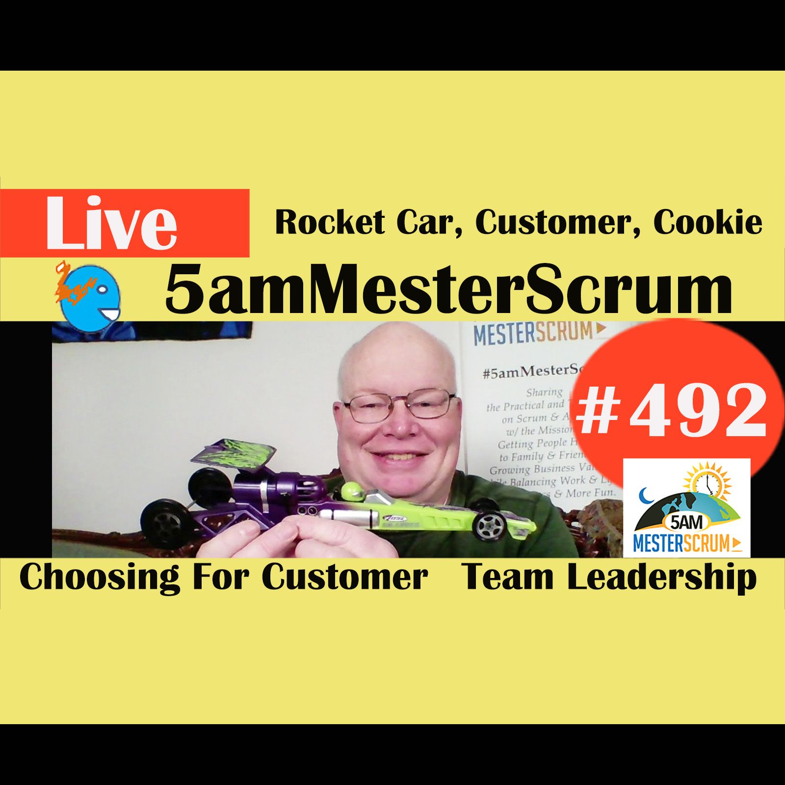 Show #492 Rocket Car, Customer, Cookie w/ Scrum Master y Agile Coach Greg Mester