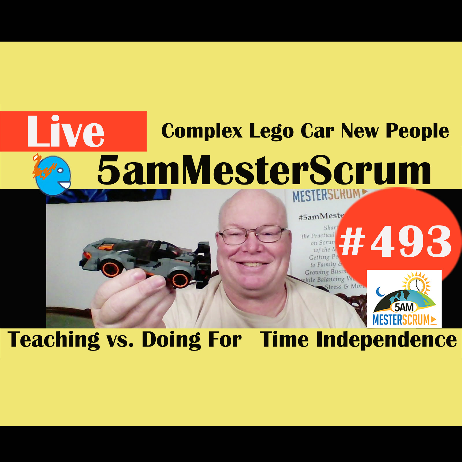 Show #493 Lego Car New People w/ Scrum Master y Agile Coach Greg Mester