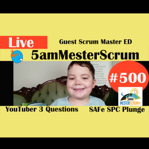 Show #500 Ed the Scrum Master w/ Scrum Master y Agile Coach Greg Mester