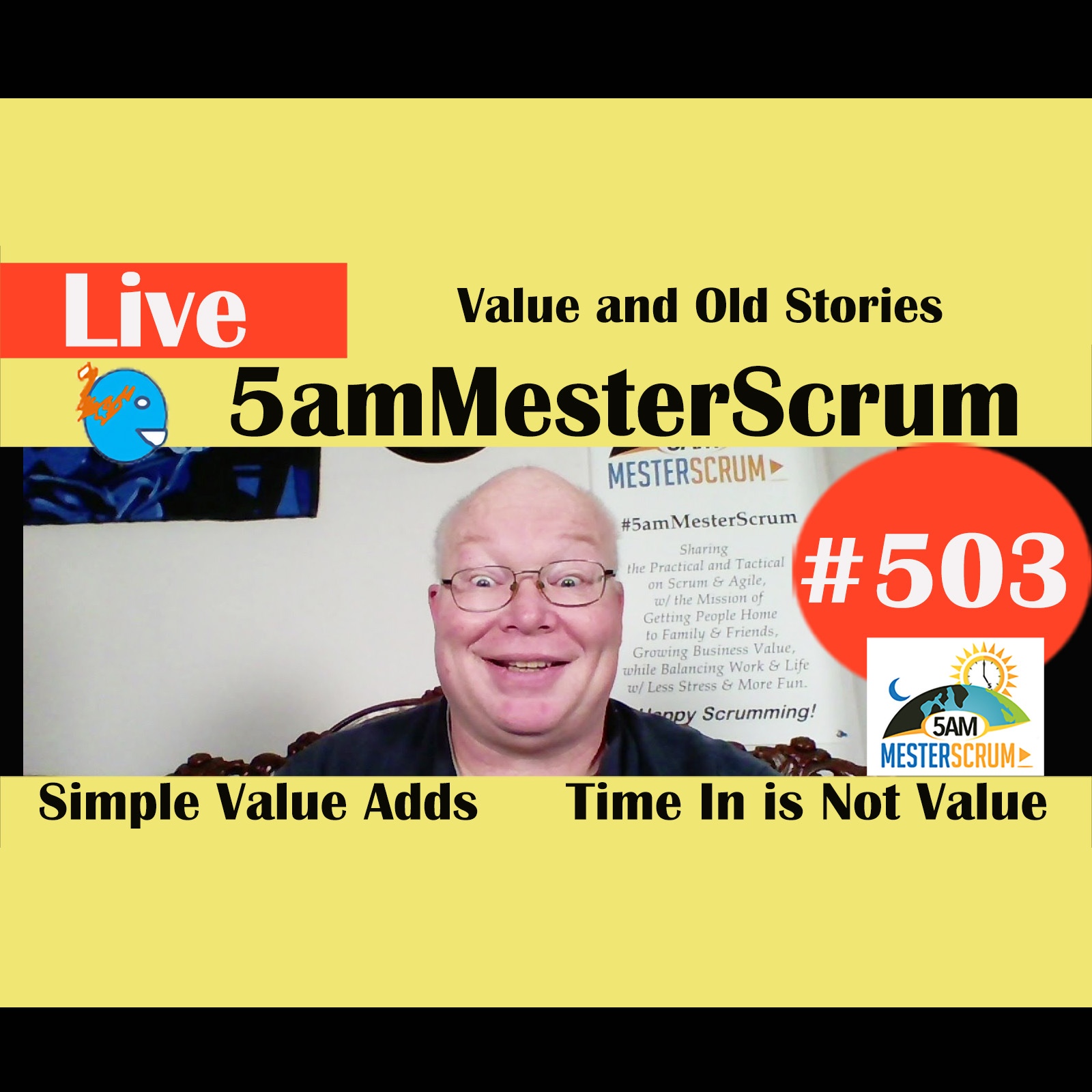 Show #503 Value and Old Stories w/ Scrum Master y Agile Coach Greg Mester