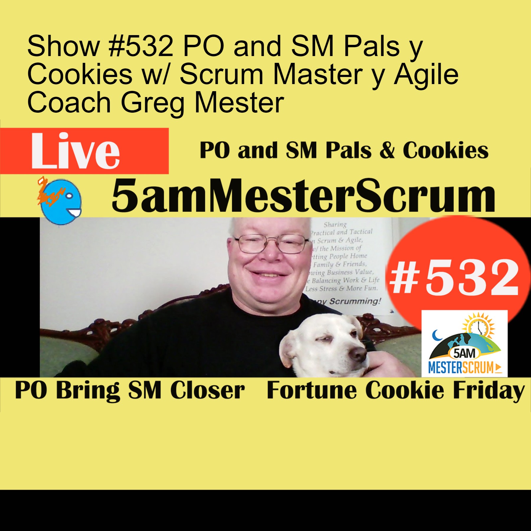 Show #532 PO and SM Pals y Cookies w/ Scrum Master y Agile Coach Greg Mester