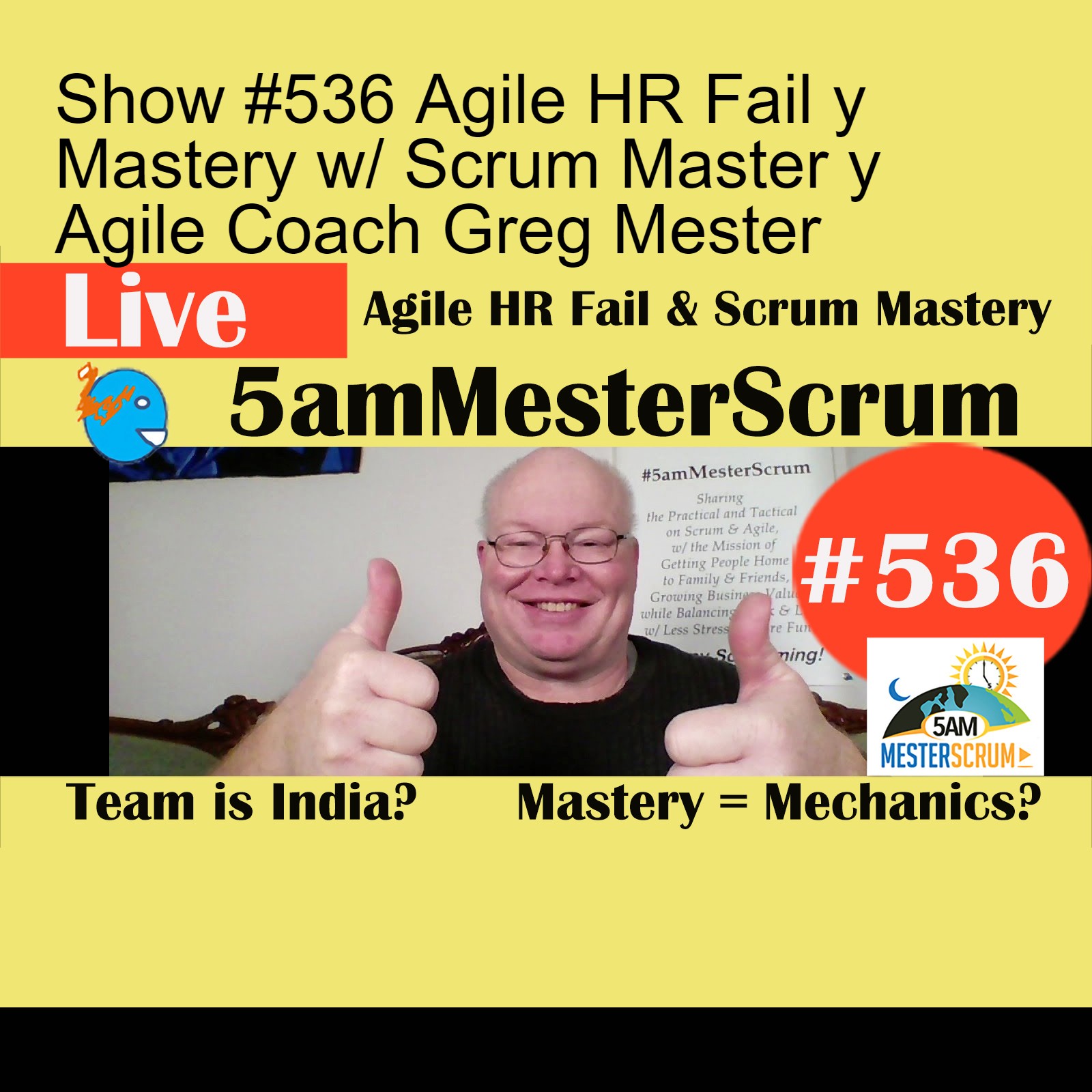 Show #536 Agile HR Fail y Mastery w/ Scrum Master y Agile Coach Greg Mester