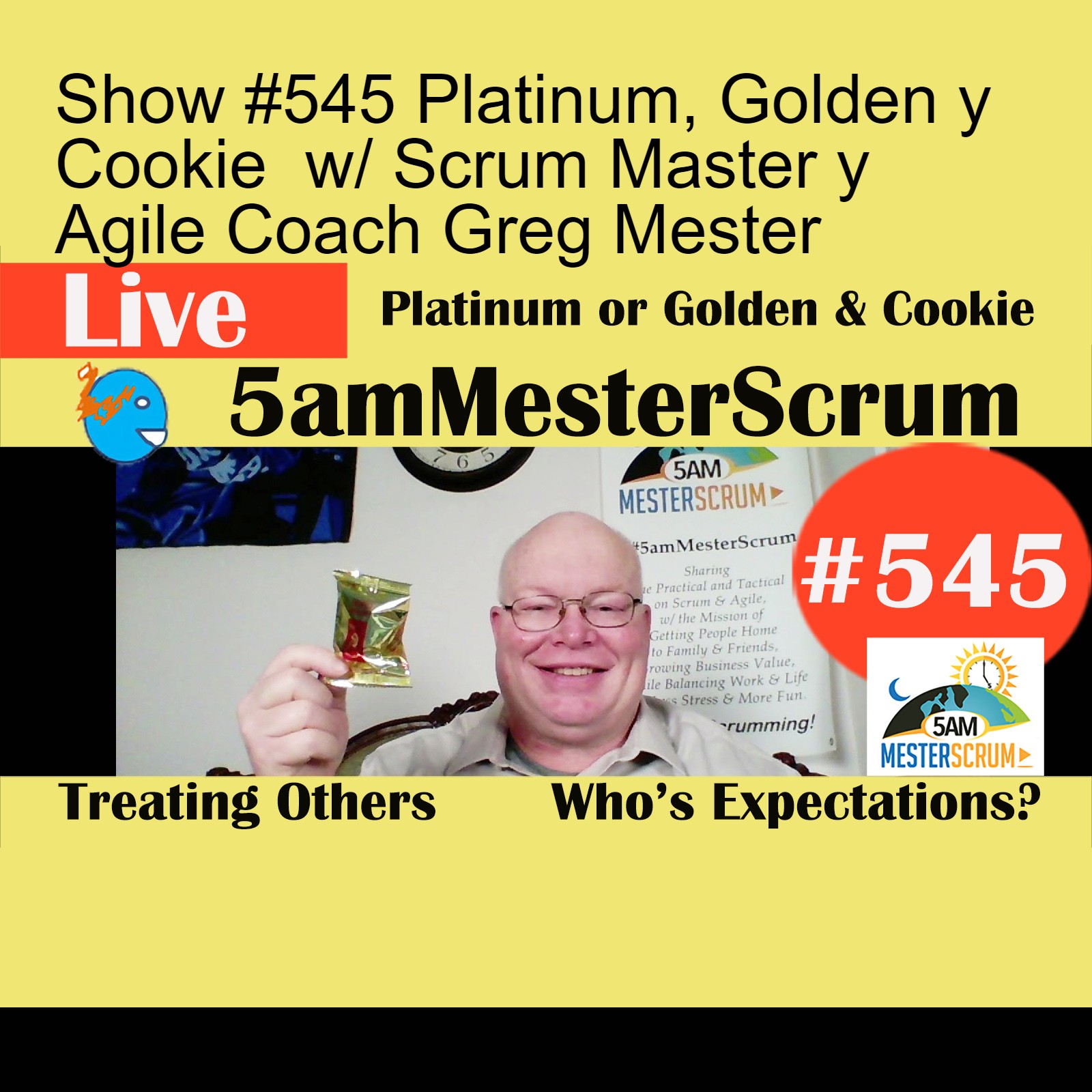 Show #545 Platinum, Golden y Cookie  w/ Scrum Master y Agile Coach Greg Mester