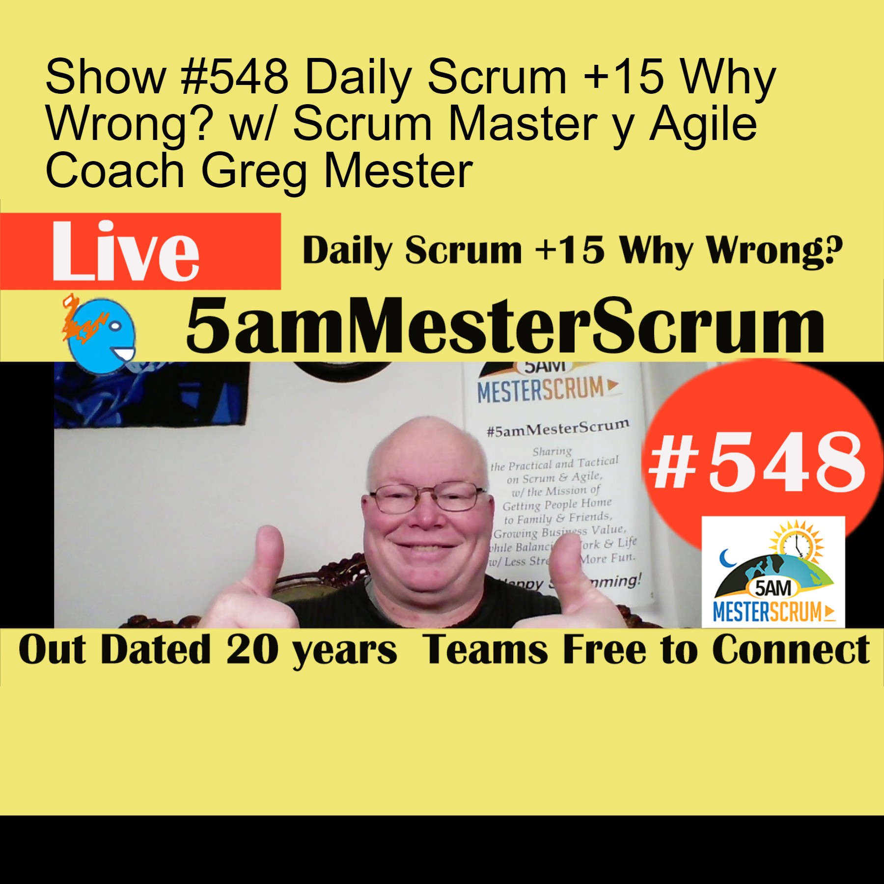 Show #548 Daily Scrum +15 Why Wrong? w/ Scrum Master y Agile Coach Greg Mester