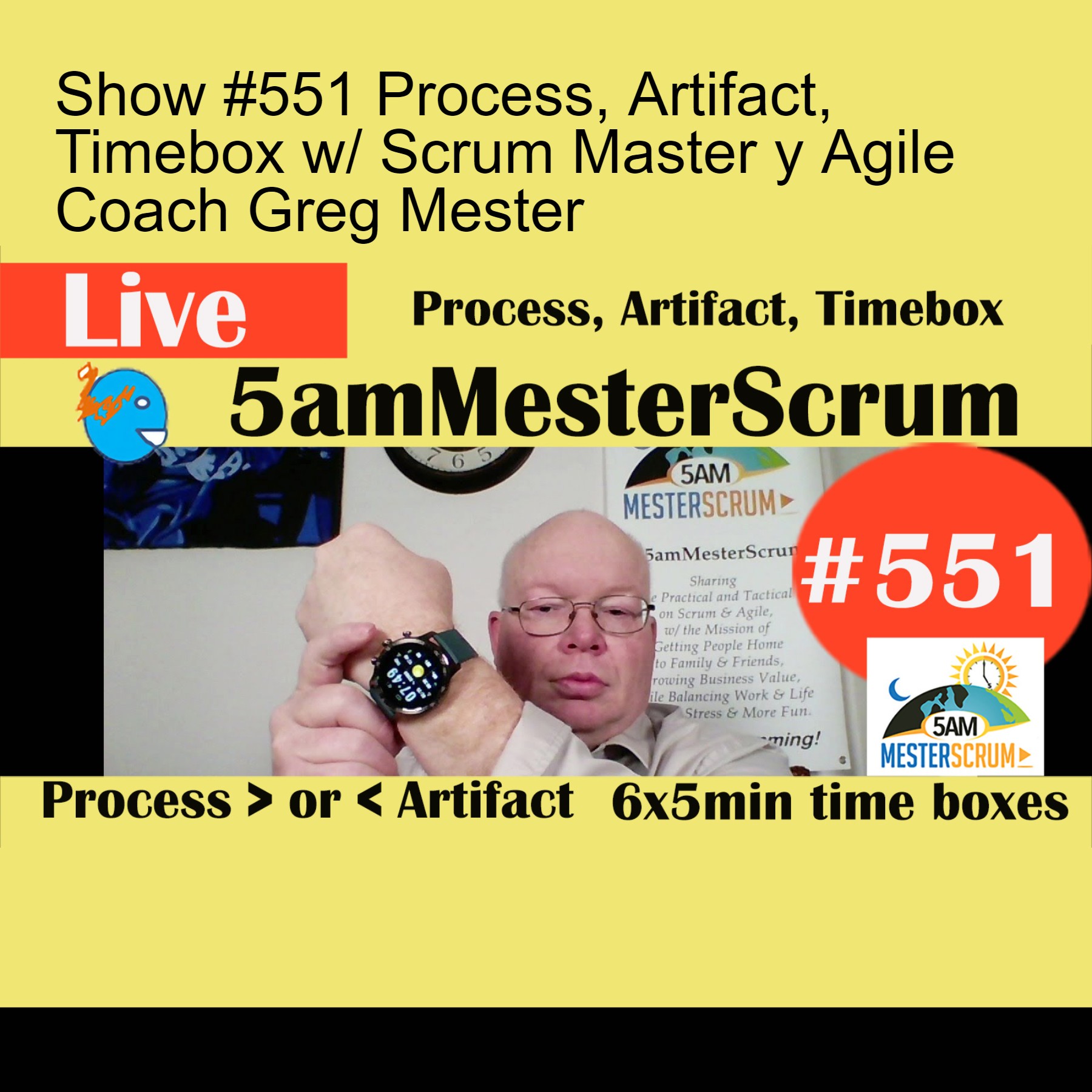 Show #551 Process, Artifact, Timebox w/ Scrum Master y Agile Coach Greg Mester