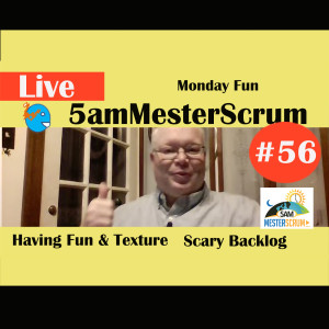 Show #56 5amMesterScrum LIVE with Scrum Master & Agile Coach Greg Mester