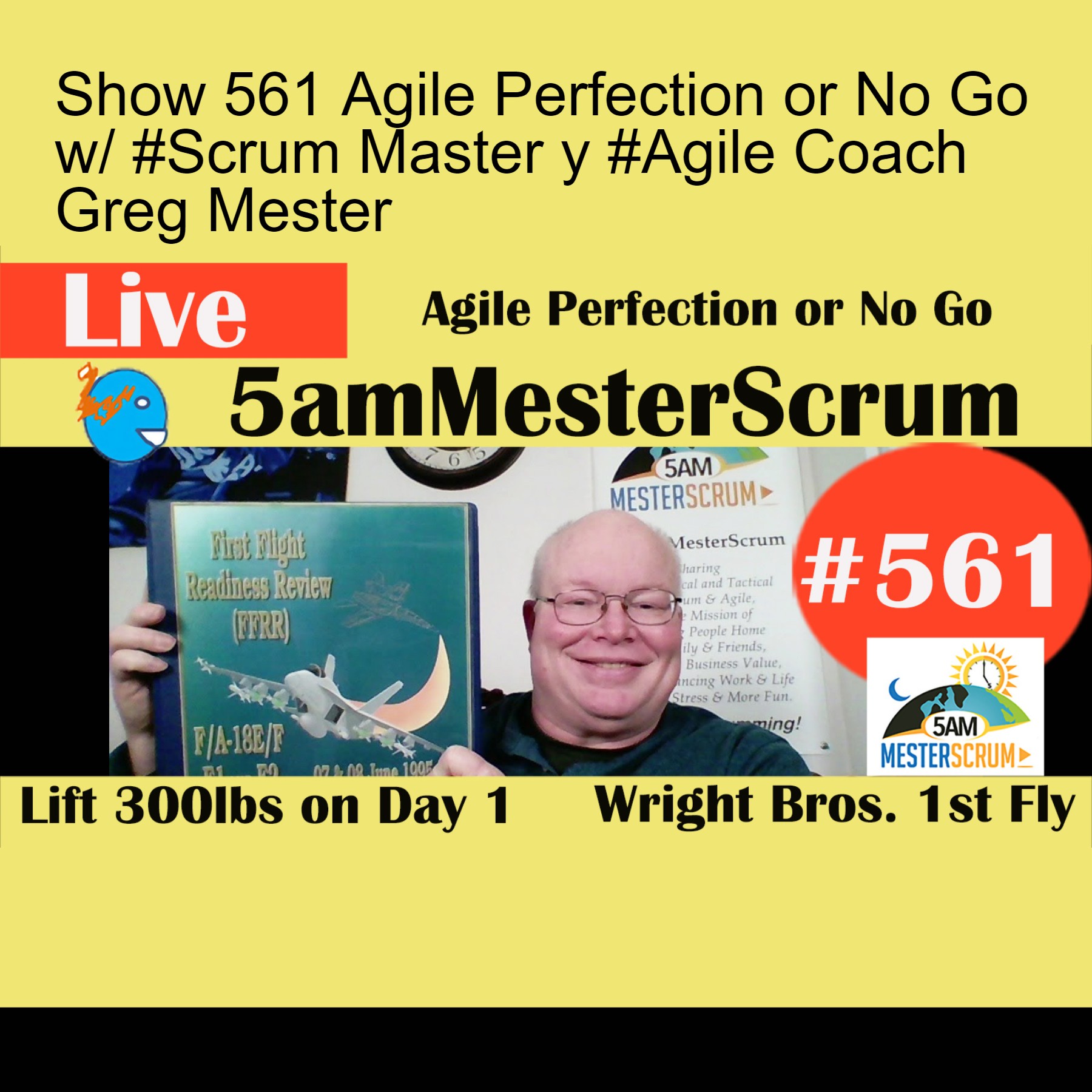 Show 561 Agile Perfection or No Go w/ #Scrum Master y #Agile Coach Greg Mester