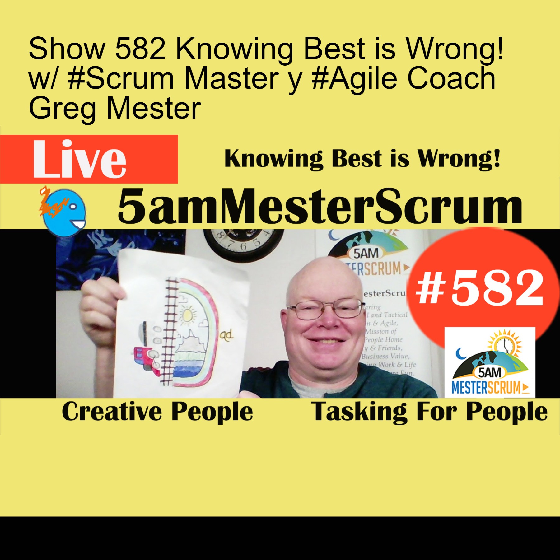 Show 582 Knowing Best is Wrong! w/ #Scrum Master y #Agile Coach Greg Mester