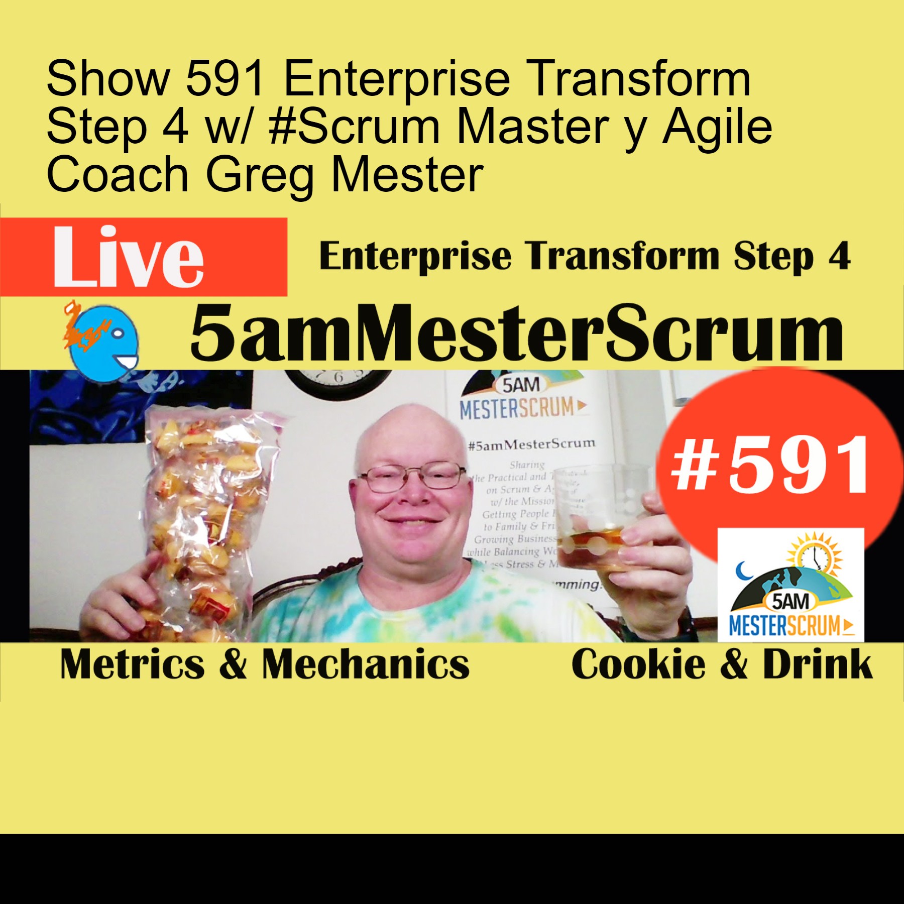 Show 591 Enterprise Transform Step 4 w/ #Scrum Master y Agile Coach Greg Mester