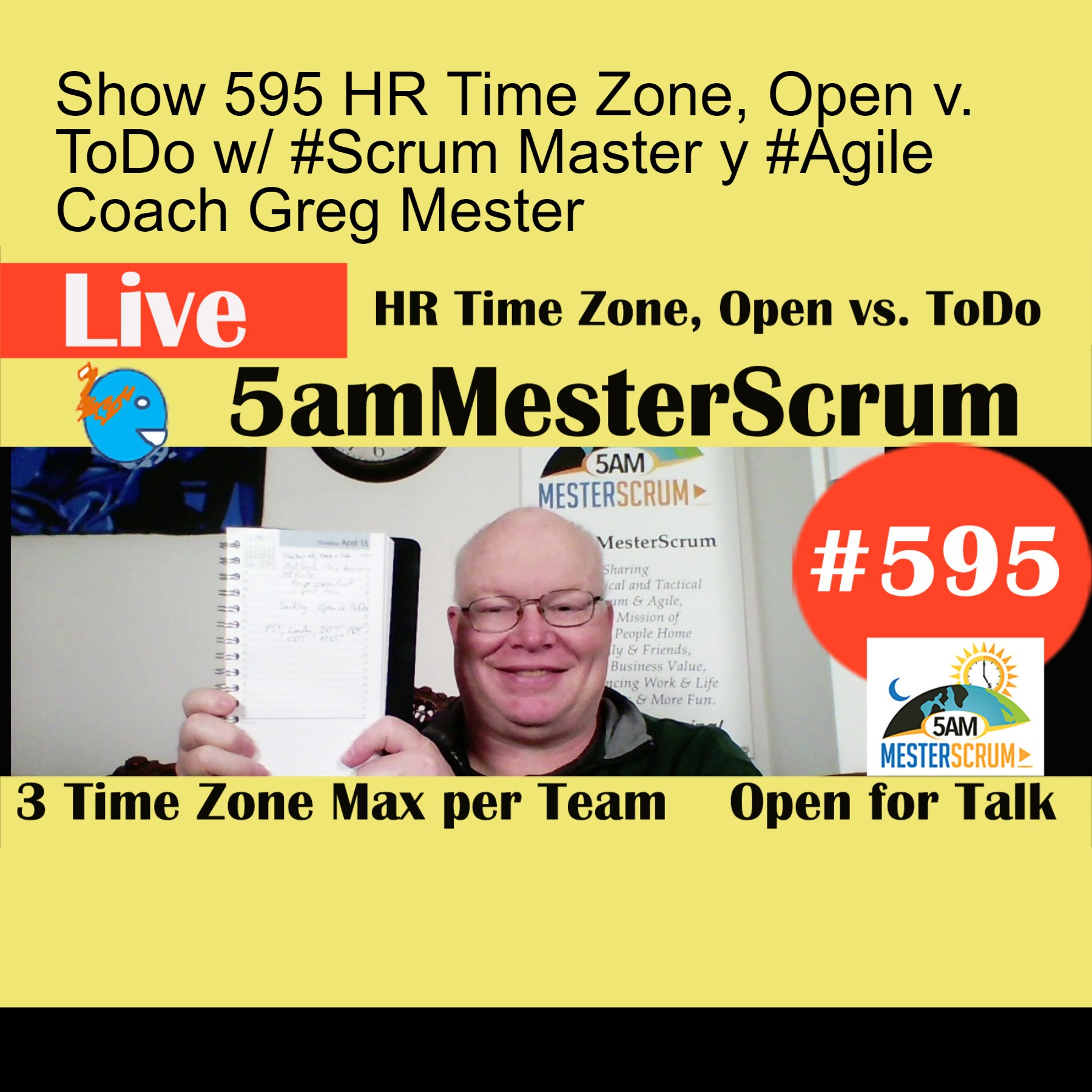 Show 595 HR Time Zone, Open v. ToDo w/ #Scrum Master y #Agile Coach Greg Mester