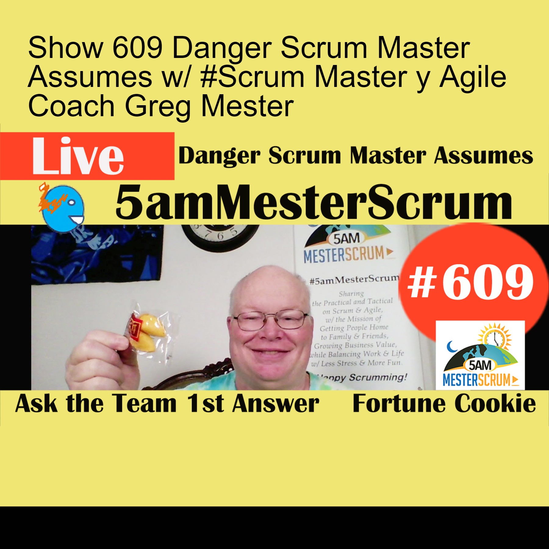 Show 609 Danger Scrum Master Assumes w/ #Scrum Master y Agile Coach Greg Mester