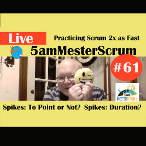 Show #61 5amMesterScrum LIVE with Scrum Master & Agile Coach Greg Mester