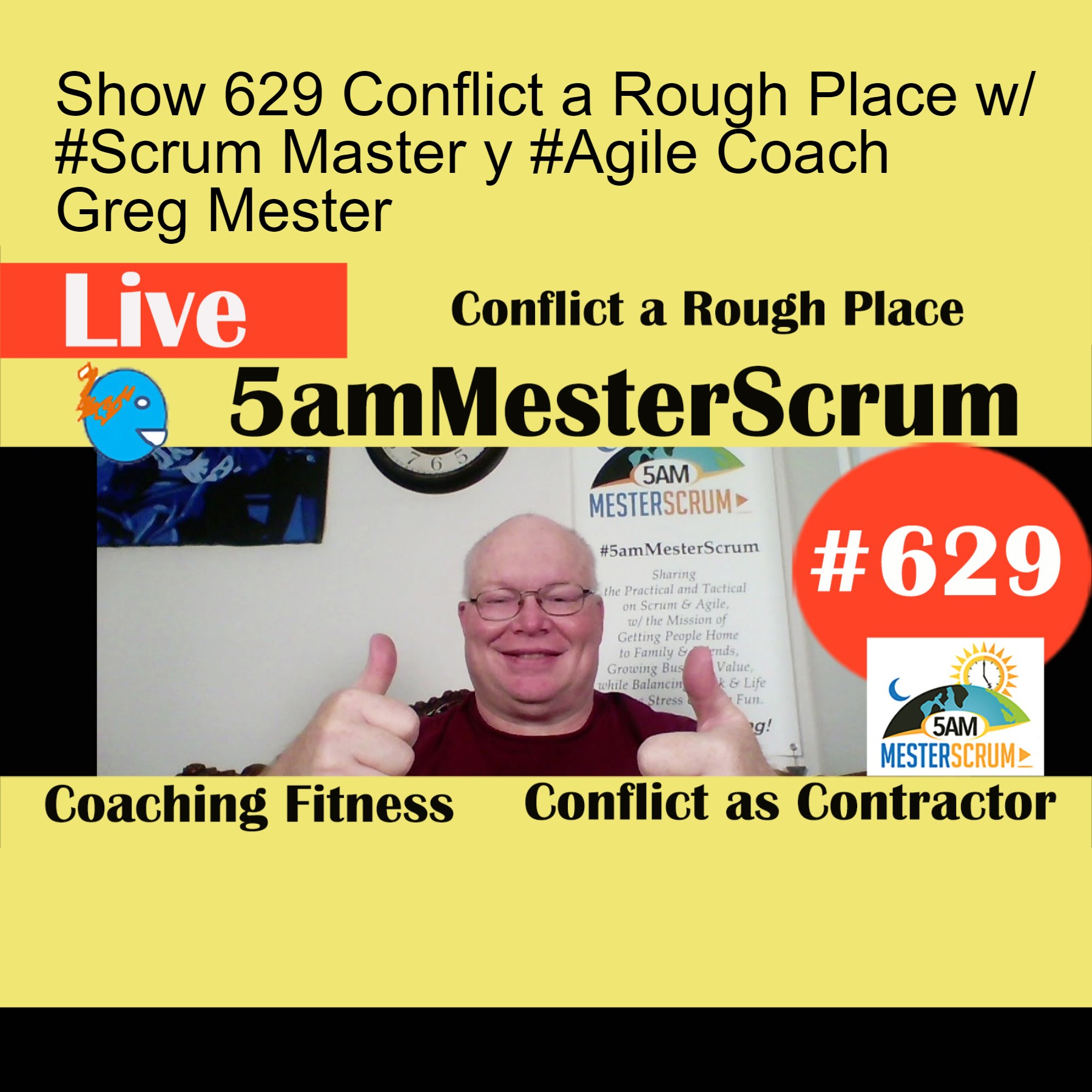 Show 629 Conflict a Rough Place w/ #Scrum Master y #Agile Coach Greg Mester