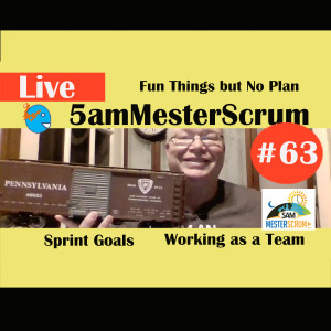 Show #63 5amMesterScrum LIVE with Scrum Master & Agile Coach Greg Mester