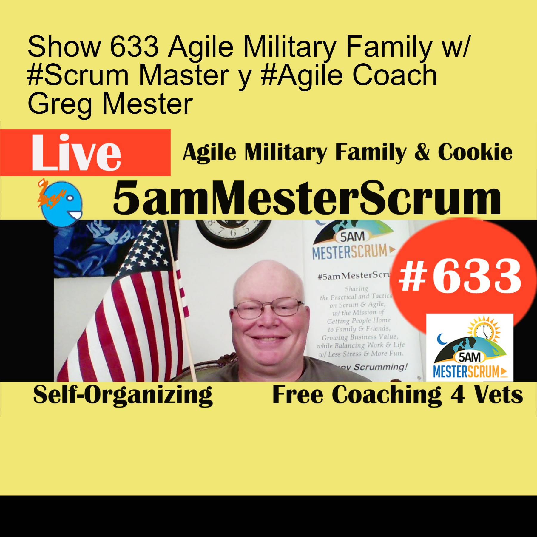 Show 633 Agile Military Family w/ #Scrum Master y #Agile Coach Greg Mester