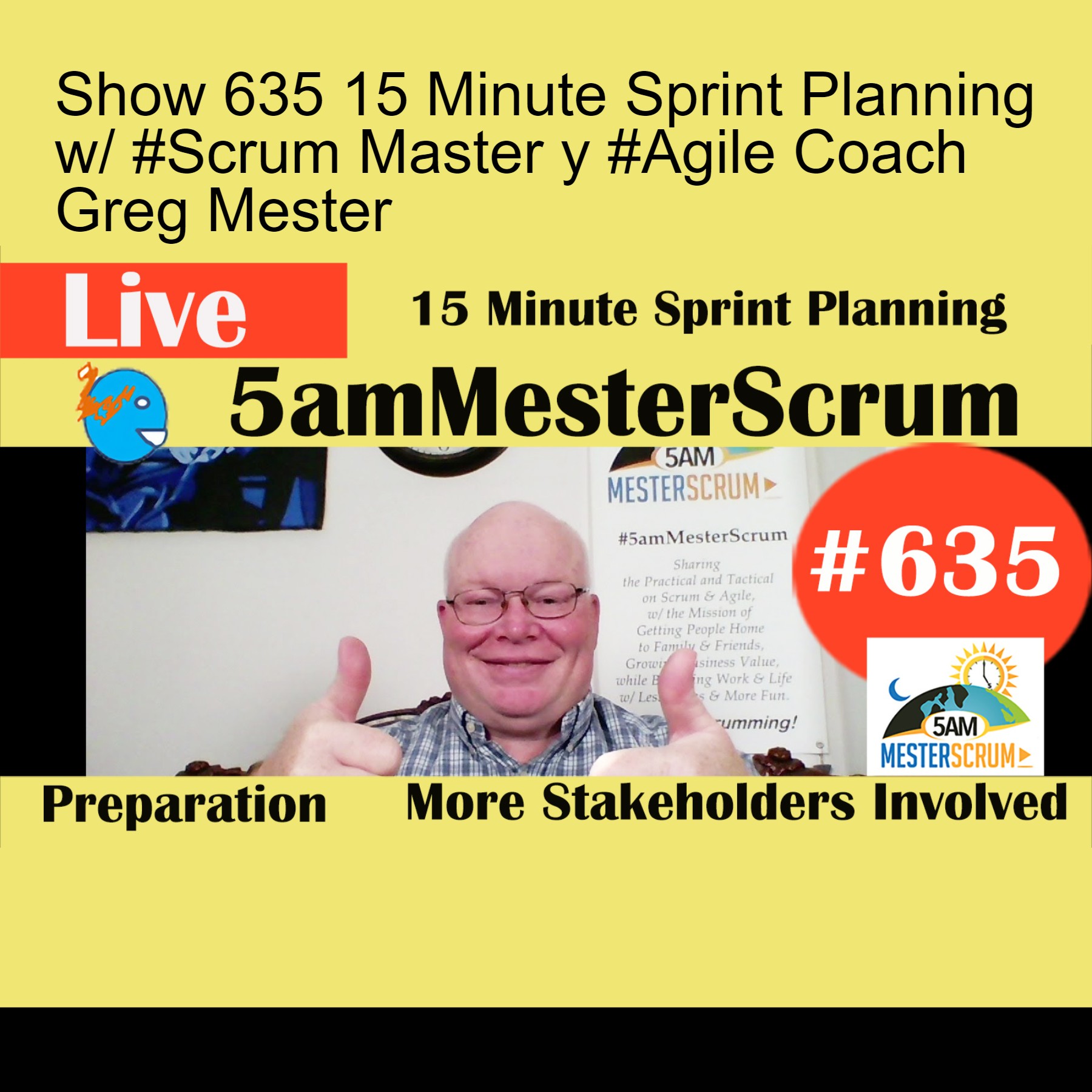 Show 635 15 Minute Sprint Planning w/ #Scrum Master y #Agile Coach Greg Mester