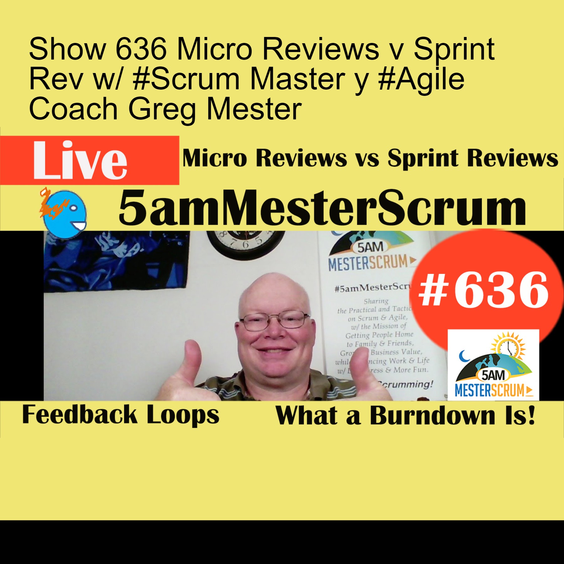 Show 636 Micro Reviews v Sprint Rev w/ #Scrum Master y #Agile Coach Greg Mester