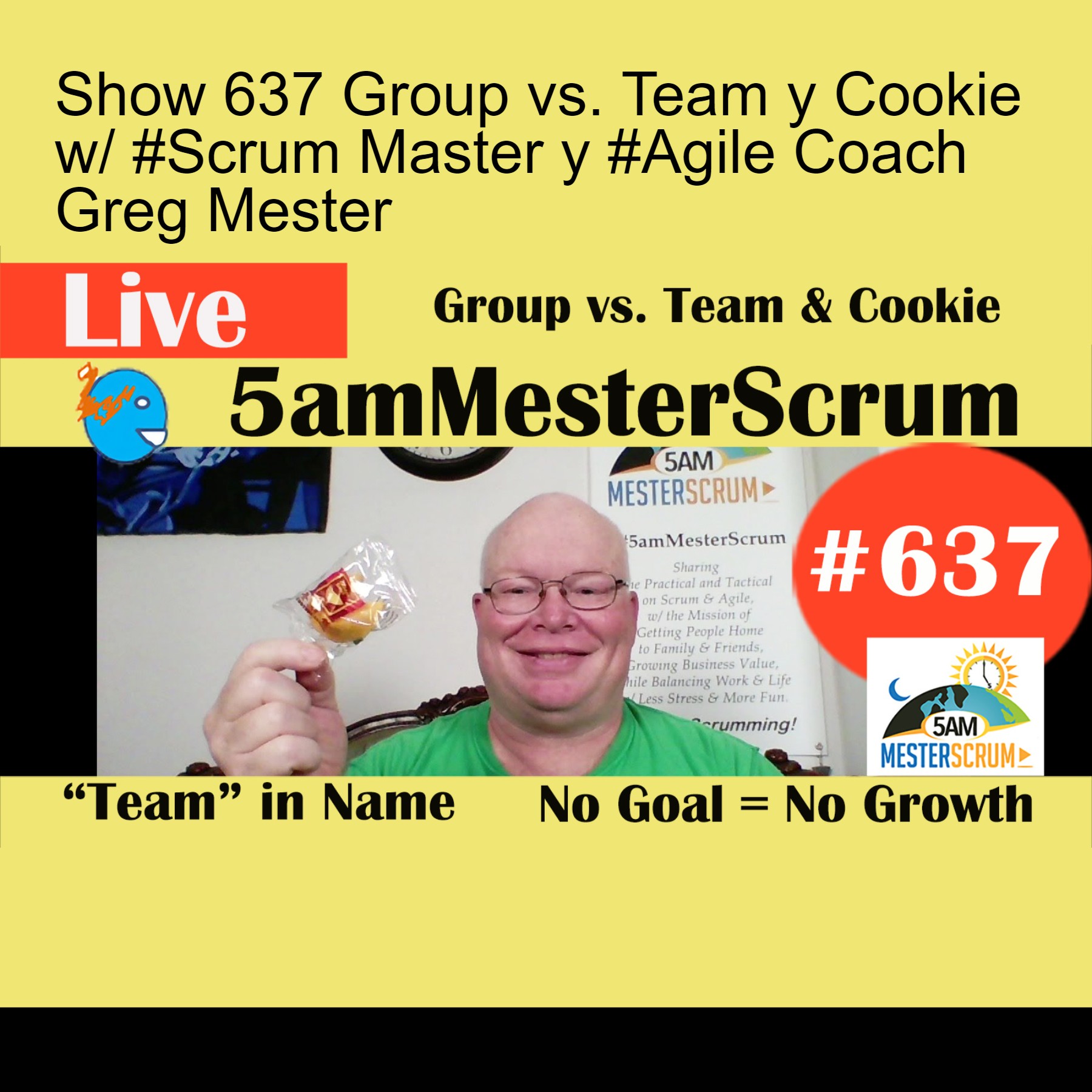 Show 637 Group vs. Team y Cookie w/ #Scrum Master y #Agile Coach Greg Mester