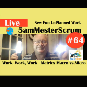 Show #64 5amMesterScrum LIVE with Scrum Master & Agile Coach Greg Mester