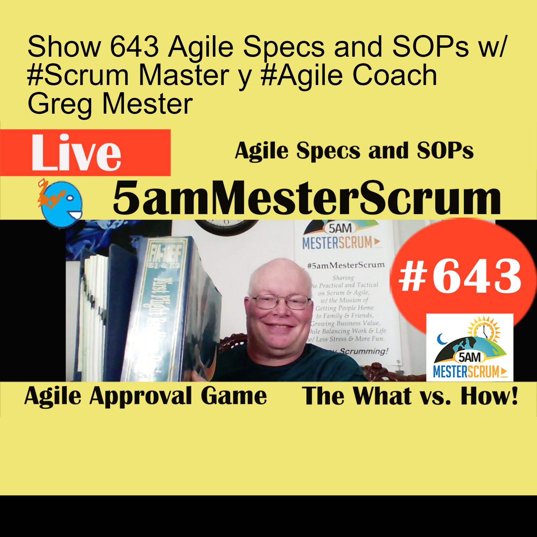 Show 643 Agile Specs and SOPs w/ #Scrum Master y #Agile Coach Greg Mester