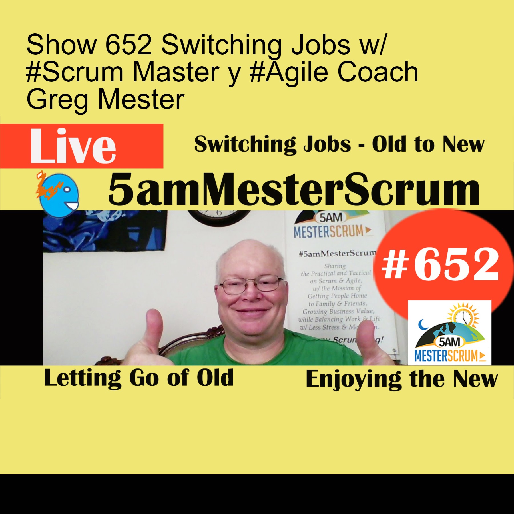 Show 652 Switching Jobs w/ #Scrum Master y #Agile Coach Greg Mester