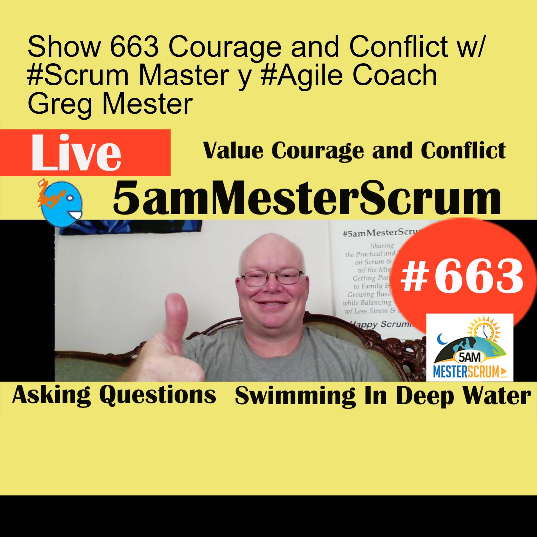 Show 663 Courage and Conflict w/ #Scrum Master y #Agile Coach Greg Mester