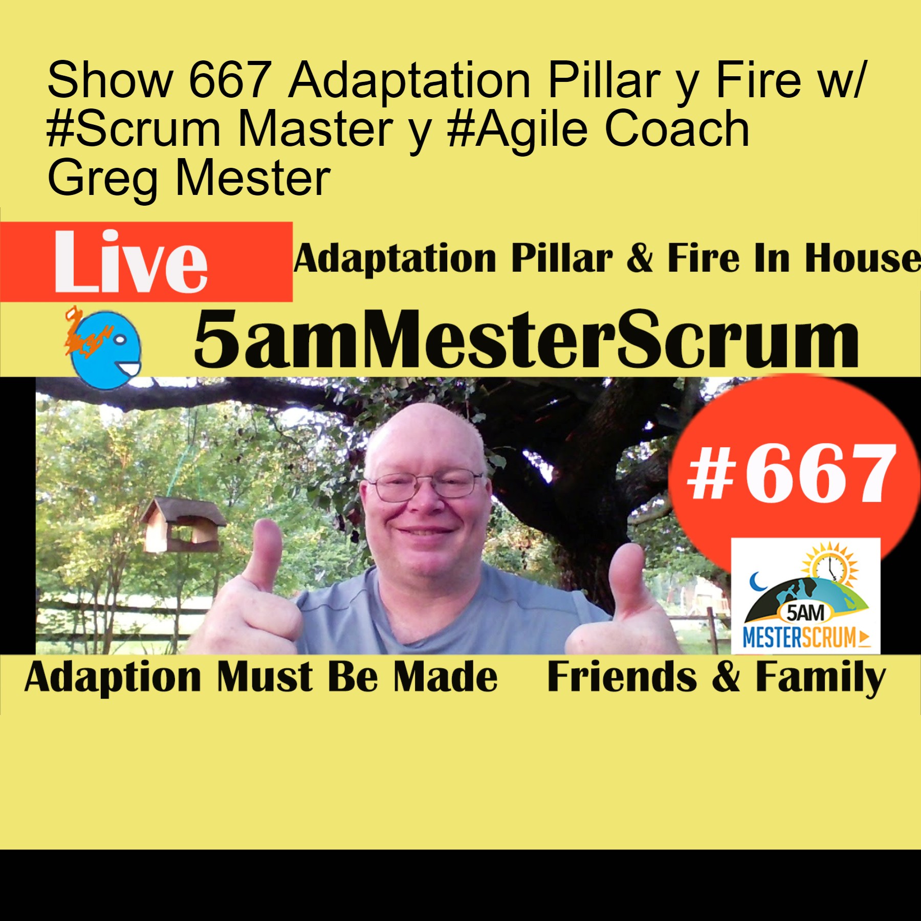 Show 667 Adaptation Pillar y Fire w/ #Scrum Master y #Agile Coach Greg Mester