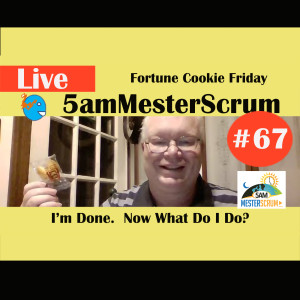 Show #67 5amMesterScrum LIVE with Scrum Master & Agile Coach Greg Mester