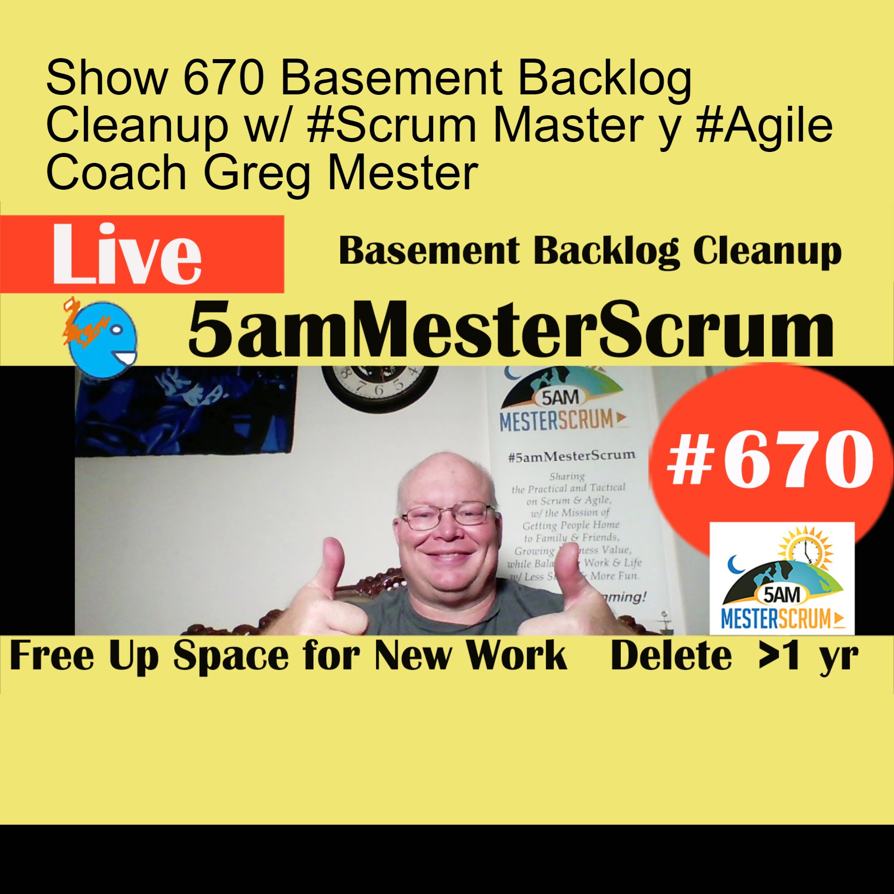 Show 670 Basement Backlog Cleanup w/ #Scrum Master y #Agile Coach Greg Mester