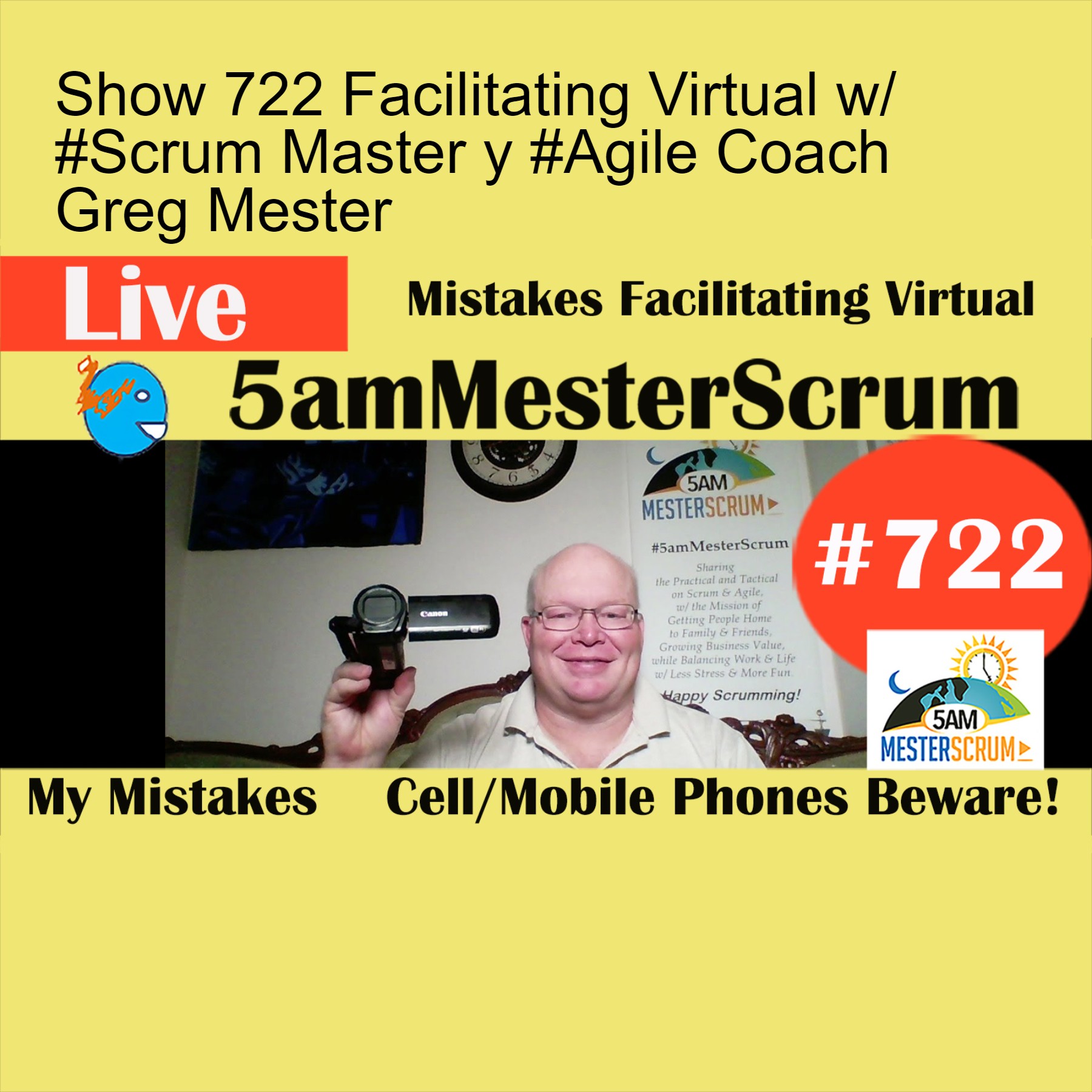 Show 722 Facilitating Virtual w/ #Scrum Master y #Agile Coach Greg Mester