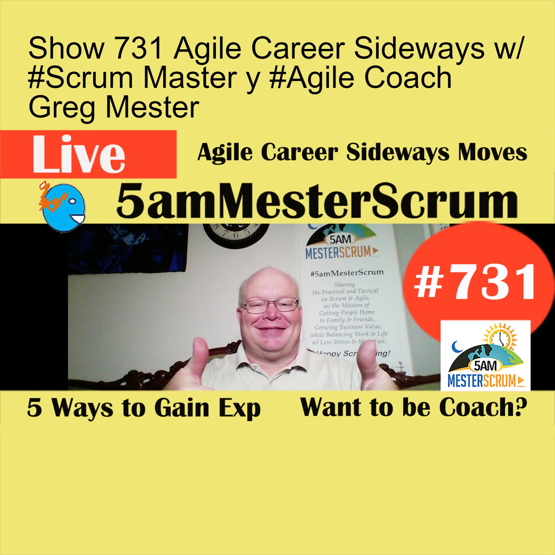 Show 731 Agile Career Sideways w/ #Scrum Master y #Agile Coach Greg Mester