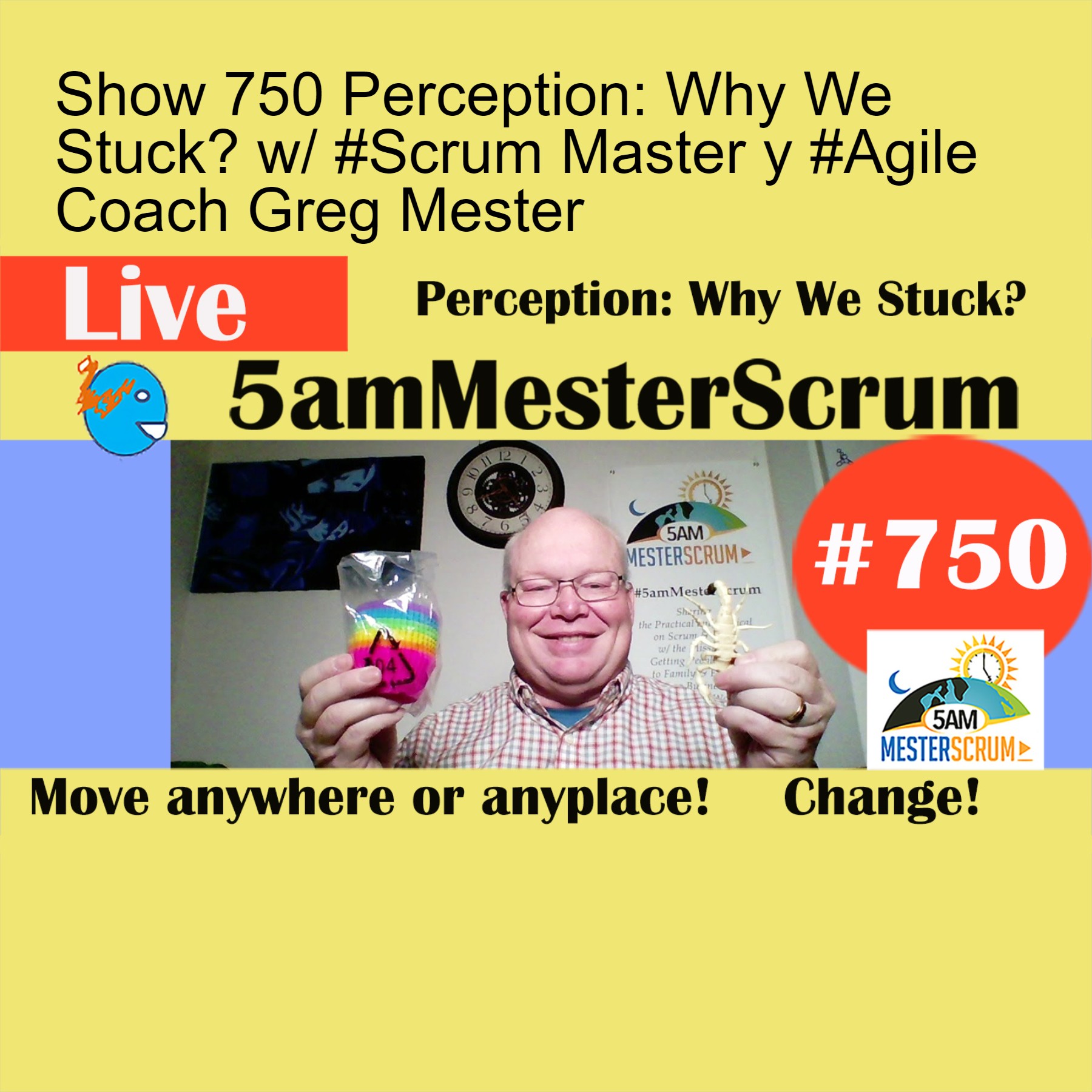 Show 750 Perception: Why We Stuck? w/ #Scrum Master y #Agile Coach Greg Mester