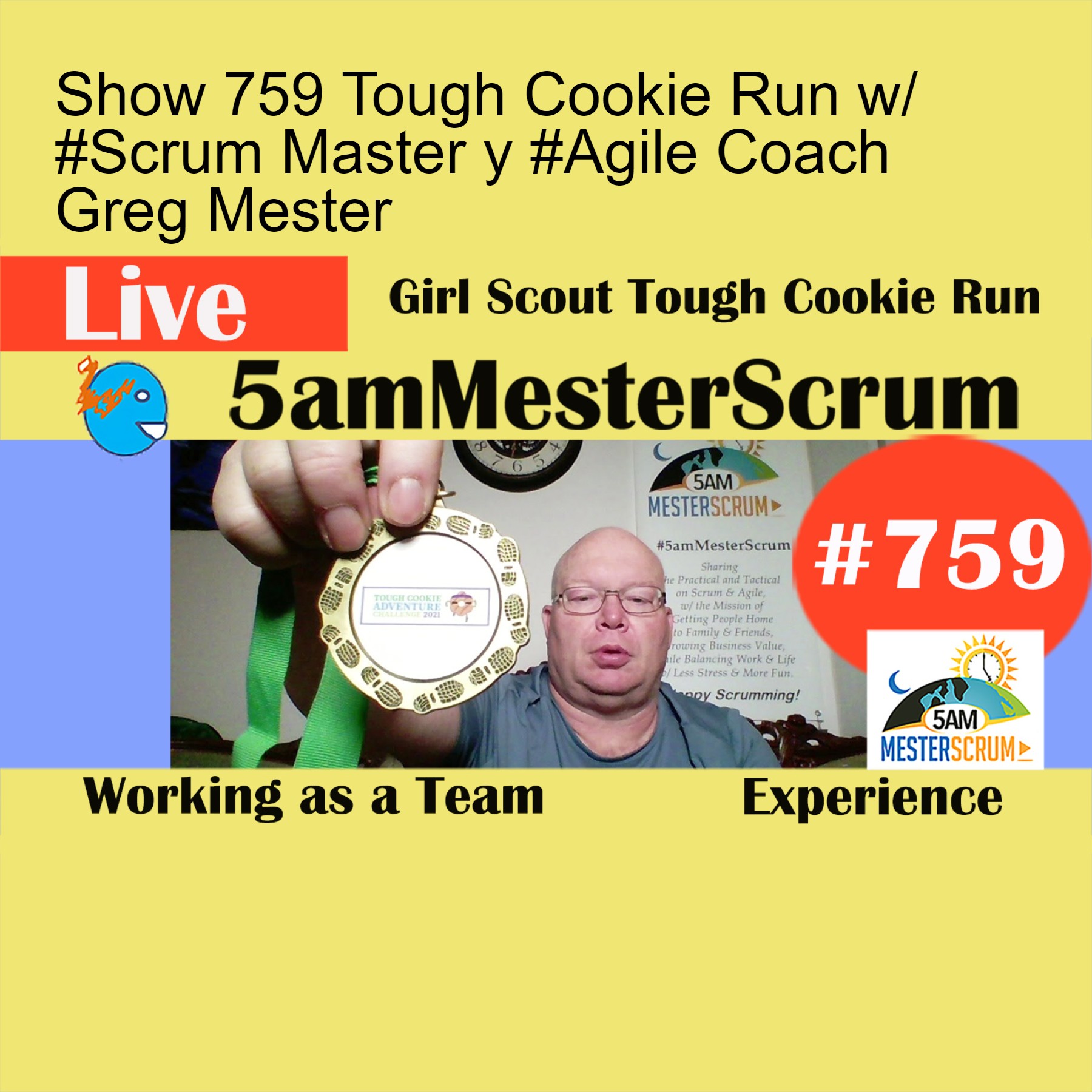 Show 759 Tough Cookie Run w/ #Scrum Master y #Agile Coach Greg Mester