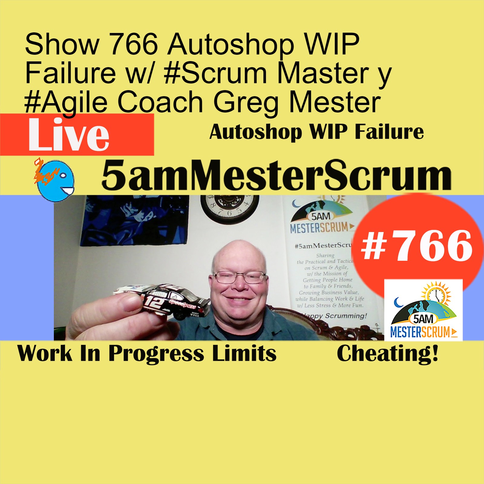 Show 766 Autoshop WIP Failure w/ #Scrum Master y #Agile Coach Greg Mester