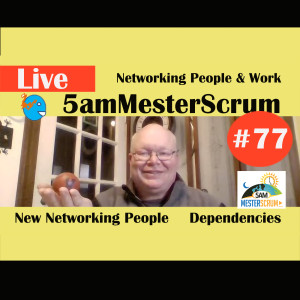 Show #77 5amMesterScrum LIVE with Scrum Master & Agile Coach Greg Mester