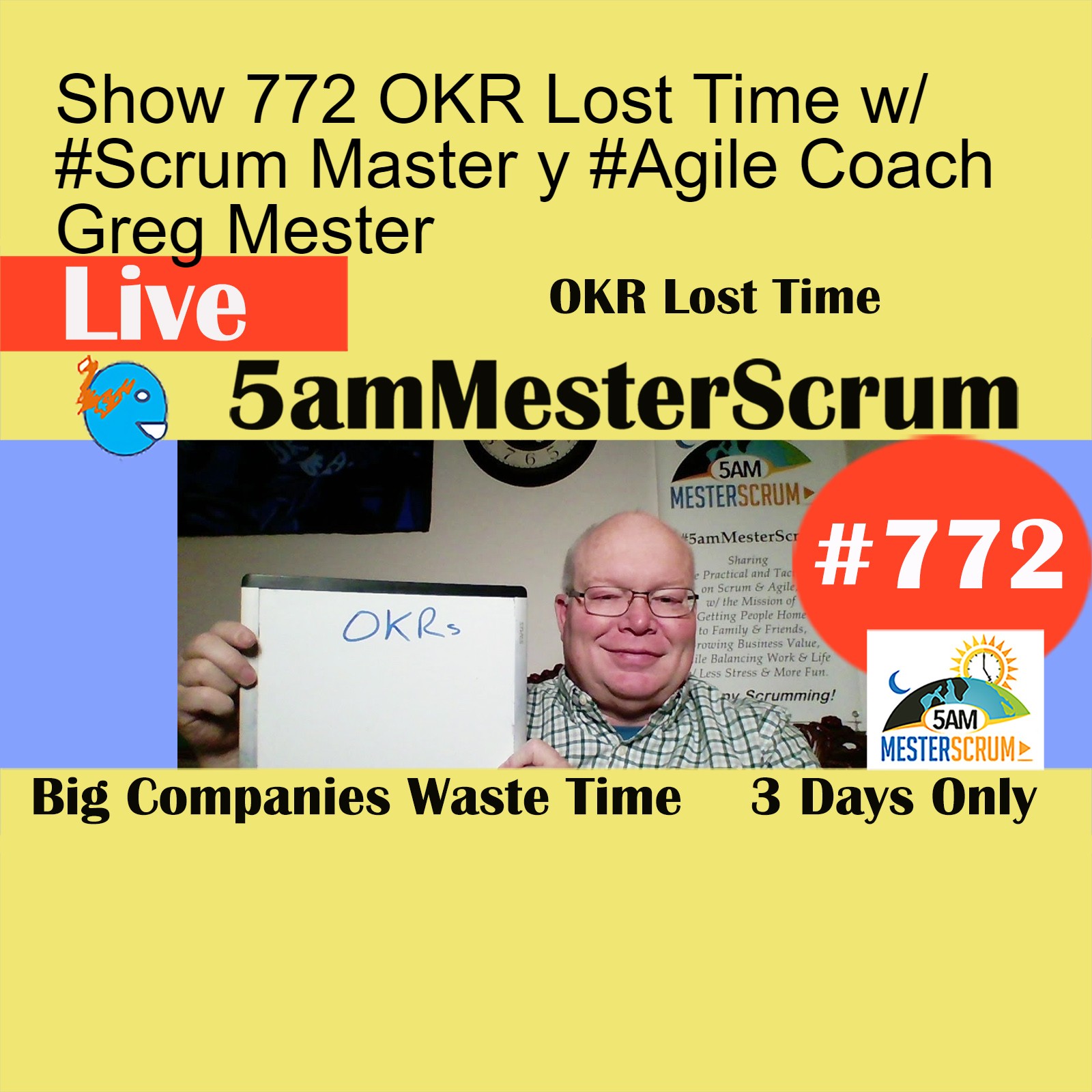 Show 772 OKR Lost Time w/ #Scrum Master y #Agile Coach Greg Mester