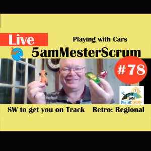 Show #78 5amMesterScrum LIVE with Scrum Master & Agile Coach Greg Mester