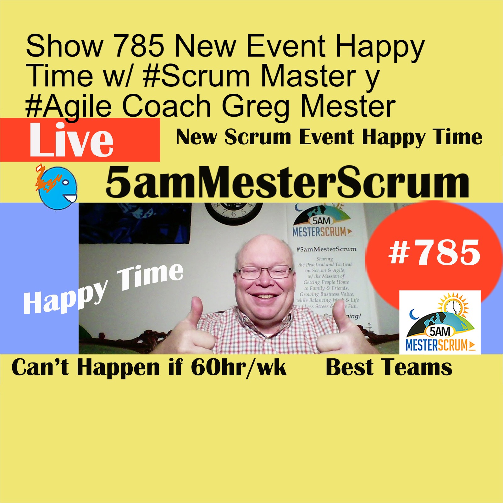 Show 785 New Event Happy Time w/ #Scrum Master y #Agile Coach Greg Mester