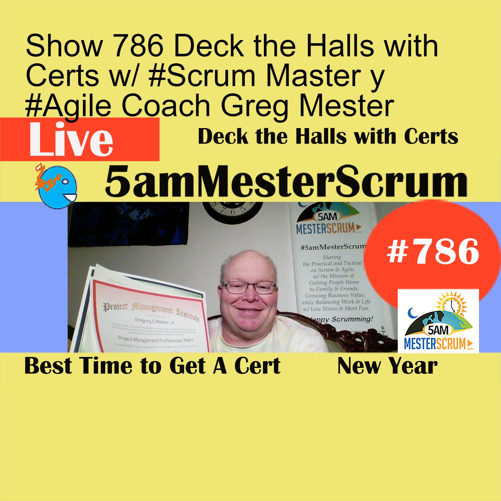 Show 786 Deck the Halls with Certs w/ #Scrum Master y #Agile Coach Greg Mester