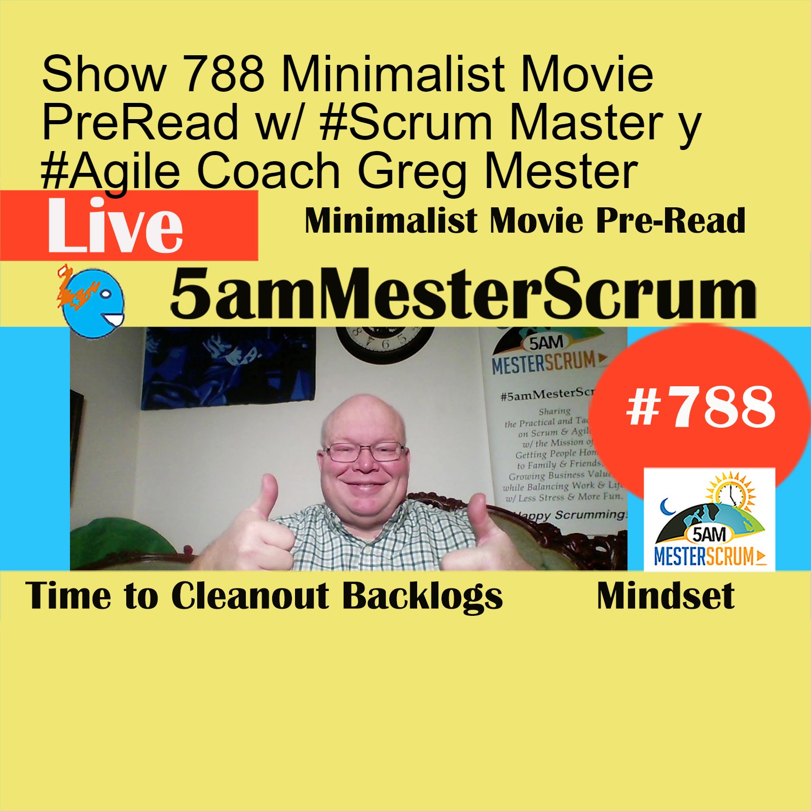 Show 788 Minimalist Movie PreRead w/ #Scrum Master y #Agile Coach Greg Mester