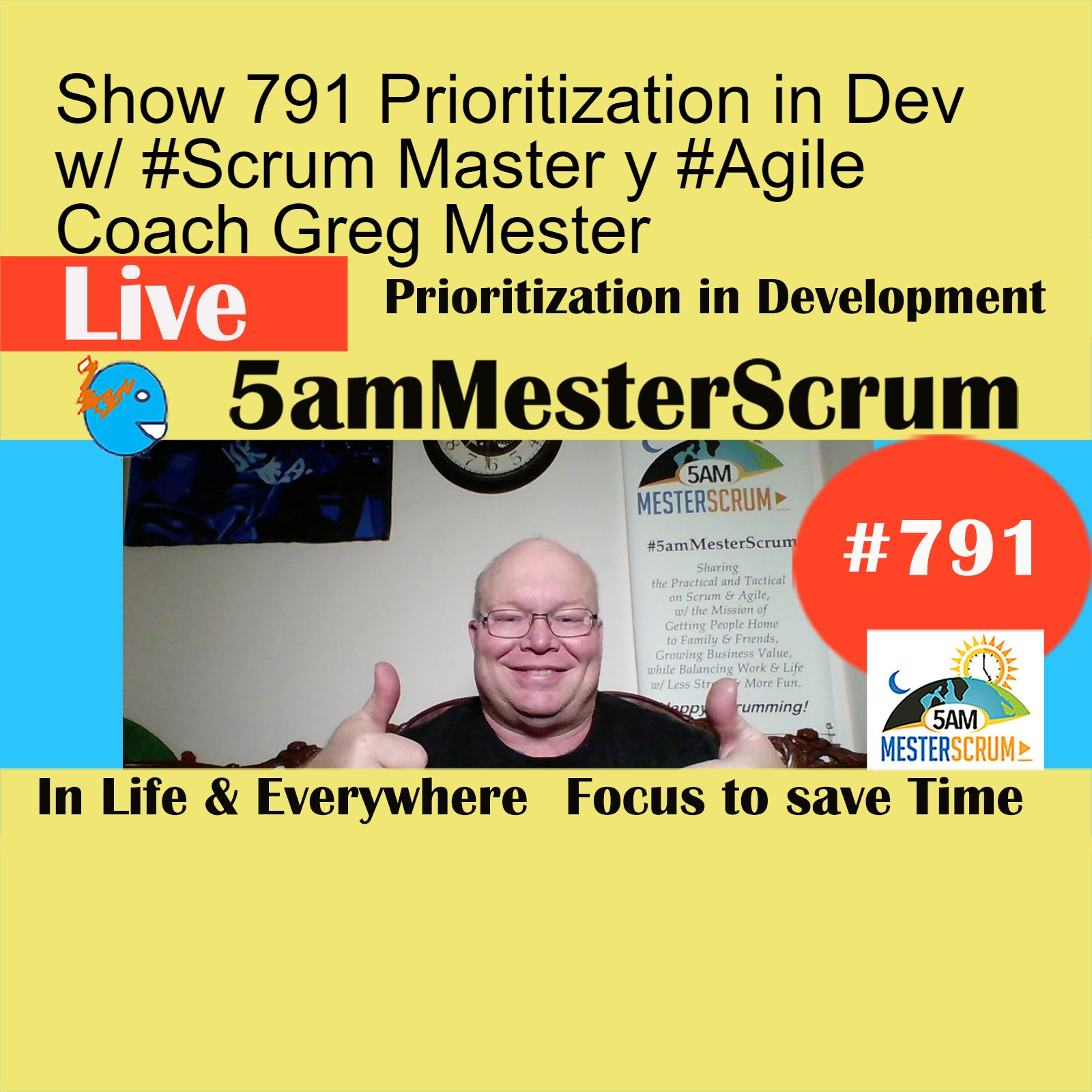 Show 791 Prioritization in Dev w/ #Scrum Master y #Agile Coach Greg Mester