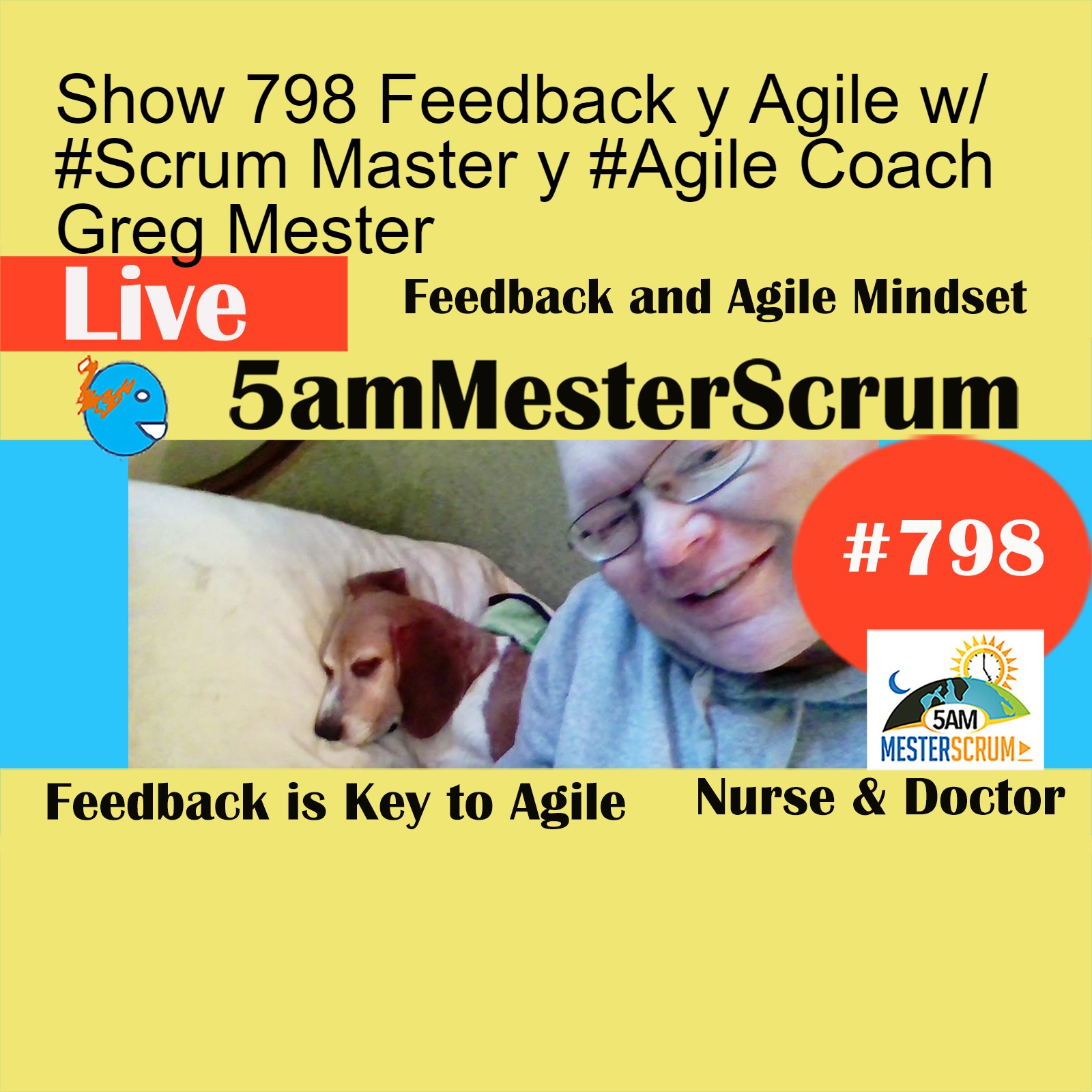 Show 798 Feedback y Agile w/ #Scrum Master y #Agile Coach Greg Mester